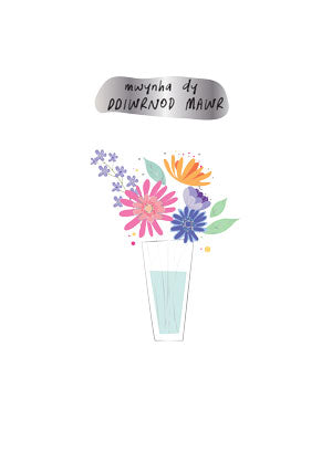 WSS25 mwynha dy DDIWRNOD MAWR Flowers in Glass